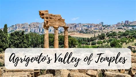 Agrigento Valley Of The Temples In Sicily: The Ultimate Travel Guide