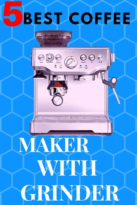 5 Best Coffee Maker with Grinders Reviews of 2019 - Best Coffee Machine ...