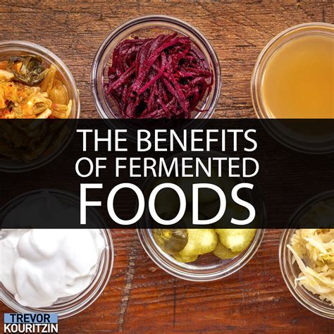 The Benefits Of Fermented Foods - Trevor Kouritzin