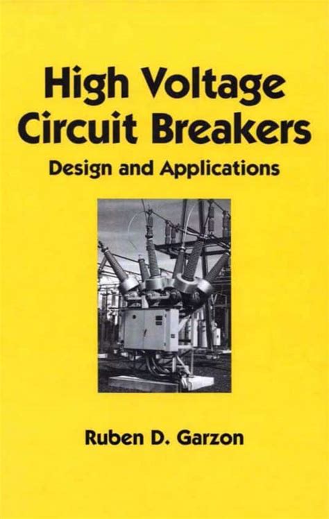 High Voltage Circuit Breakers Design And Applications | Engineering Reference