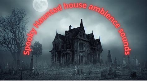 Creepy haunted house ambience sounds - YouTube