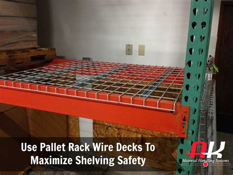 Use Pallet Rack Wire Decks To Maximize Shelving Safety