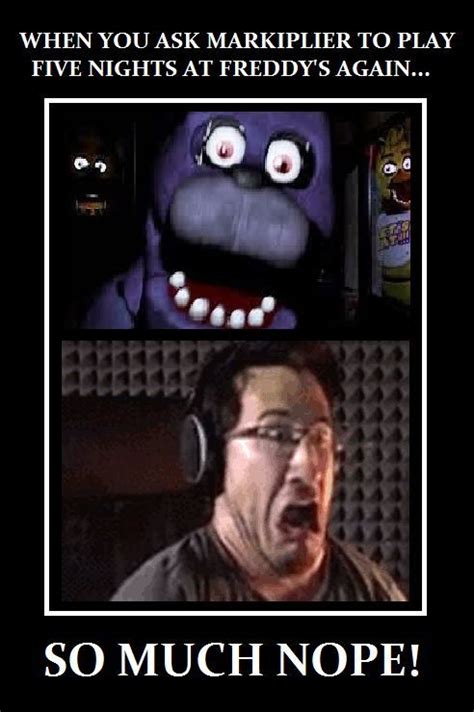 I made this funny meme if Markiplier will ever play FNAF again ...