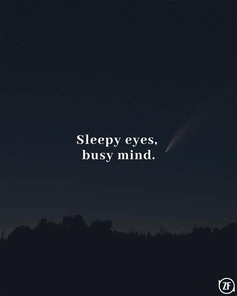 Sleepy eyes, busy mind. Poem Quotes, Poems, Life Quotes, Good Thoughts ...