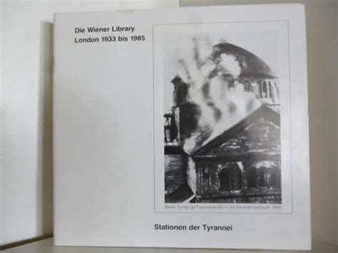 STATIONEN DER TYRANNEI. Die Wiener Library London 1933 bis 1985 Mit einem Vorwor EUR 12,67 ...