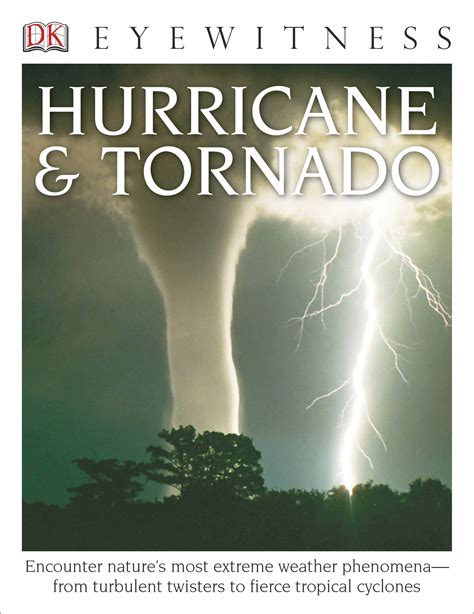 DK Eyewitness Books: Hurricane & Tornado : Encounter Nature's Most Extreme Weather Phenomena ...