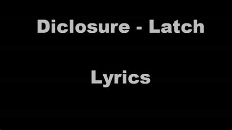 Latch- Disclosure Lyrics - YouTube