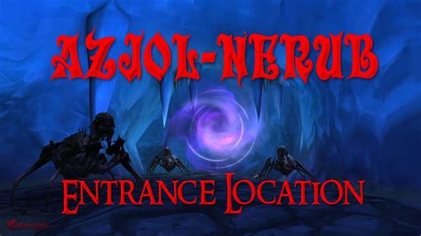 WoW Azjol Nerub Entrance Location - YouTube