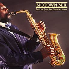 Motown Mix by Smooth Jazz Sax Instrumentals Buy and Download