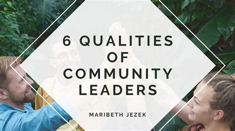 6 Qualities of Community Leaders - Thrive Global