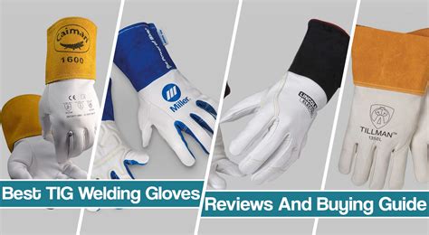 Best TIG Welding Gloves Reviews & Comparison Table In 2024