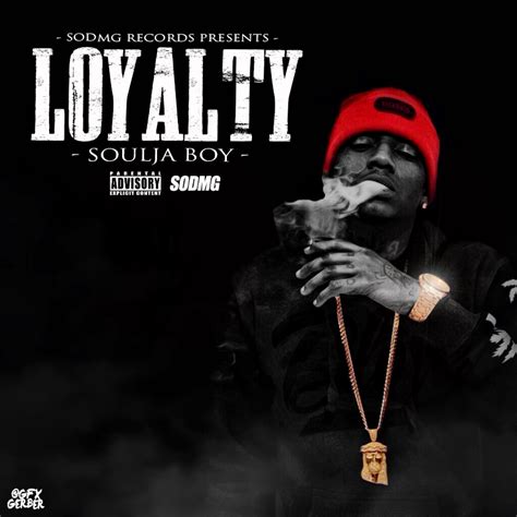 Soulja Boy Loyalty The Album by gerbergfx on DeviantArt