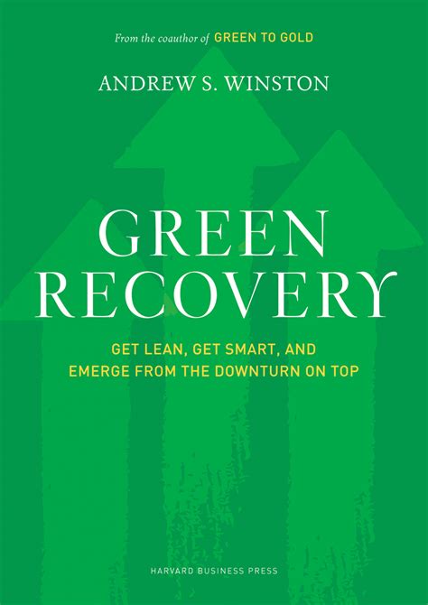 Green Recovery: get Lean, Get Smart, and Emerge from the Downturn on ...