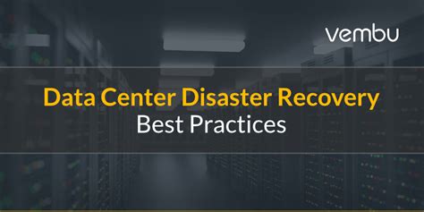 Data Center Disaster Recovery Best Practices - vembu.com