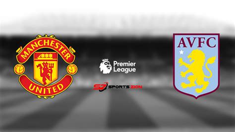 Watch Man United vs Aston Villa Free Live Soccer Streams Reddit ...