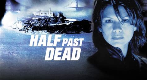 Half Past Dead (2002) - Don Michael Paul | Synopsis, Characteristics, Moods, Themes and Related ...