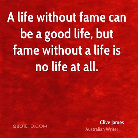 Clive James Quotes | Fame quotes, Writer quotes, Clive james