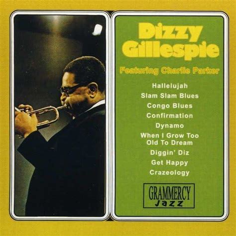 Dizzy Gillespie Featuring Charlie Parker: Dizzy Gillespie & Charlie ...