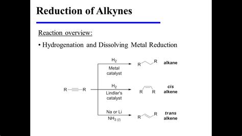 Reduction of Alkynes (Hydrogenation and Dissolving Metal Reduction ...