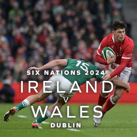 Experience the Thrilling Six Nations 2024: Ireland v Wales 2-Night Package