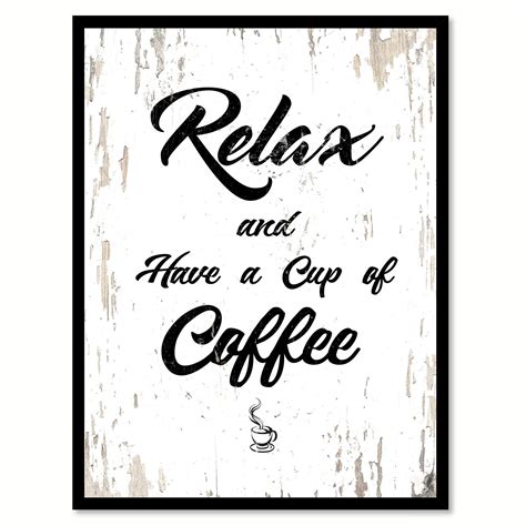 Relax & Have A Cup Of Coffee Quote Saying Canvas Print with Picture Frame | Coffee cups, Coffee ...