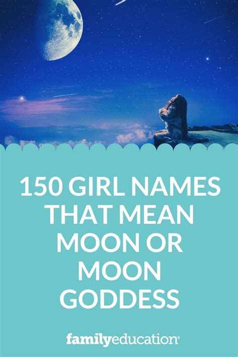 150 Girl Names That Mean Moon or Moon Goddess - FamilyEducation