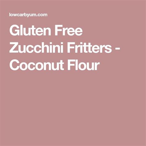 Gluten Free Zucchini Fritters - Coconut Flour | Gluten free zucchini fritters, Fritters, Gluten ...