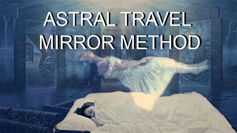 Astral projection Meditation Mirror Method to success – Gaia Uni