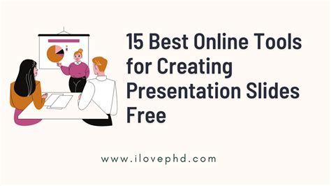 15 Best Online Tools for Creating Presentation Slides Free - iLovePhD