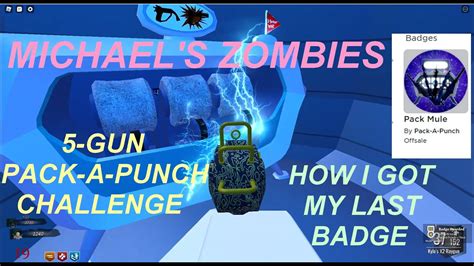 Roblox Michael's Zombies 5 Gun Challenge Badge: Pack-A-Punch 5 guns - YouTube