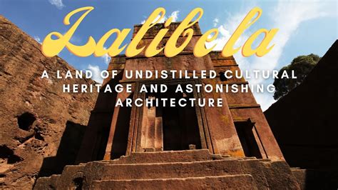 Lalibela: A Land of Undistilled Cultural Heritage and Astonishing Architecture #history - YouTube