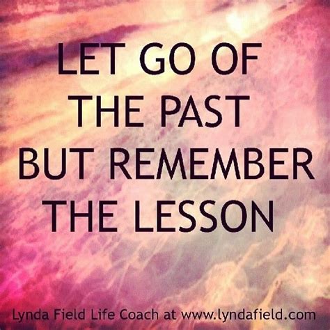 Let Go Of The Past But Remember The Lesson Pictures, Photos, and Images ...