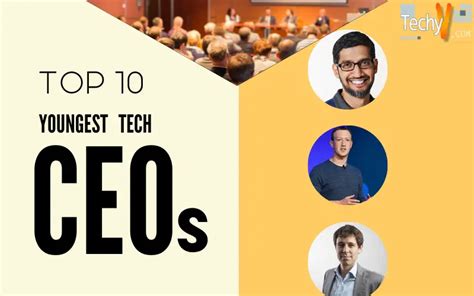 Top 10 Youngest CEOs Running The Biggest Tech Companies - Techyv.com