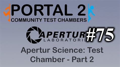 Aperture Science: Test Chamber - Portal 2: Community Test Chambers #75 - Part 2 - YouTube