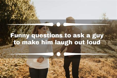 100+ funny questions to ask a guy to make him laugh out loud - Tuko.co.ke