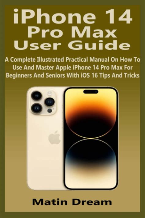 iPhone 14 Pro Max User Guide: A Complete Illustrated Practical Manual On How To Use And Master ...