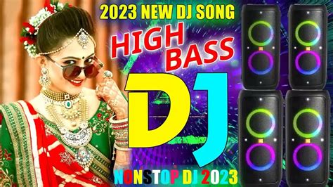 Hindi Dance DJ Remix Songs II High Bass Dj Collection 2023 II Hindi Dj ...