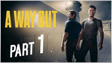 A WAY OUT WALKTHROUGH GAMEPLAY PART 1 - INTRO (PC) - YouTube