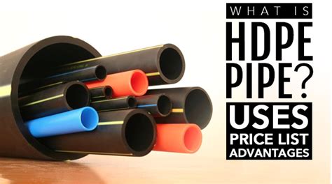 What is HDPE Pipe? HDPE Pipe Uses, Advantages & Prices List