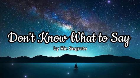 Don't Know What to Say by Ric Segreto (Lyrics) ️ - YouTube