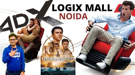 4DX CINEMA IN NOIDA - LOGIX MALL (Watching Uncharted ) | MR.RK VLOG ...