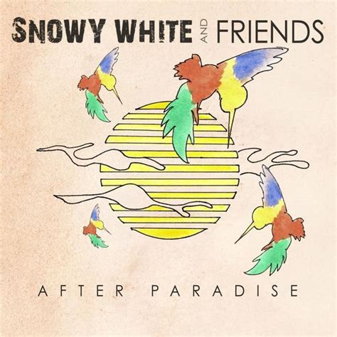 Snowy White - After Paradise Lyrics and Tracklist | Genius