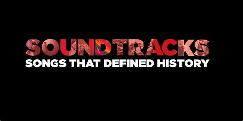 CNN Soundtracks: Songs That Defined History - National Center for Civil and Human Rights