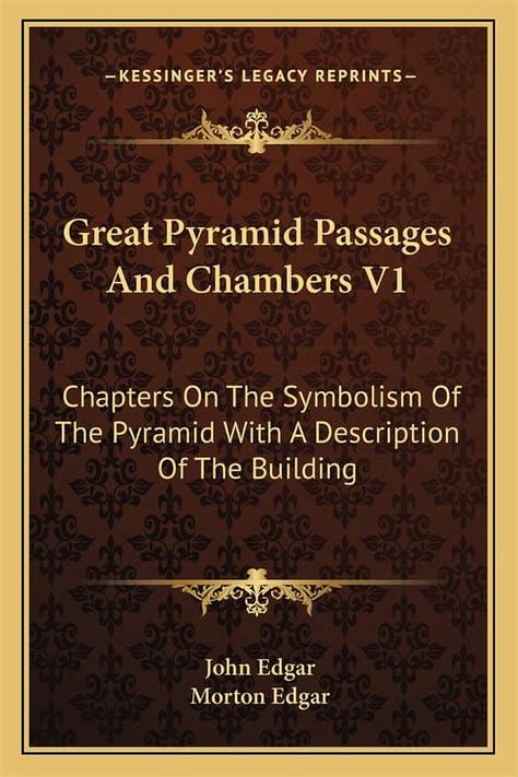 Great Pyramid Passages And Chambers V1 : Chapters On The Symbolism Of The Pyramid With A ...