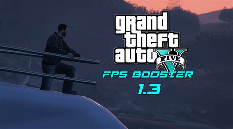 FPS Booster 1.4.1 - GTA 5 Mod | Grand Theft Auto 5 Mod