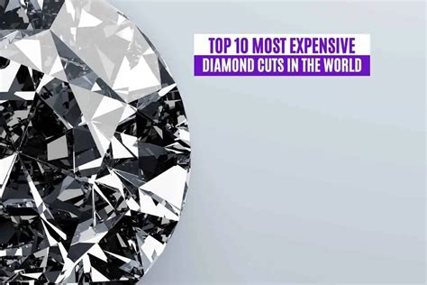 Top 10 Most Expensive Diamond Cuts in the World