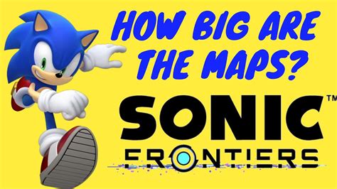 HOW BIG ARE THE MAPS in Sonic Frontiers? Sprint Across All Maps - YouTube