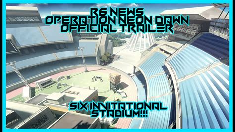 SIX INVITATIONAL STADIUM! OPERATION NEON DAWN OFFICIAL TRAILER | R6 ...