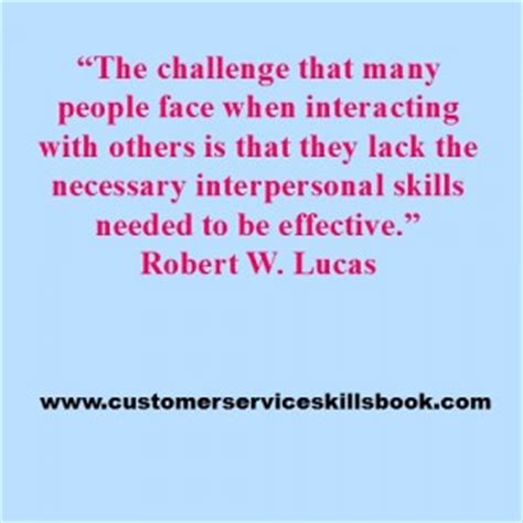 Interpersonal Communication Skills Quote - Robert W. Lucas