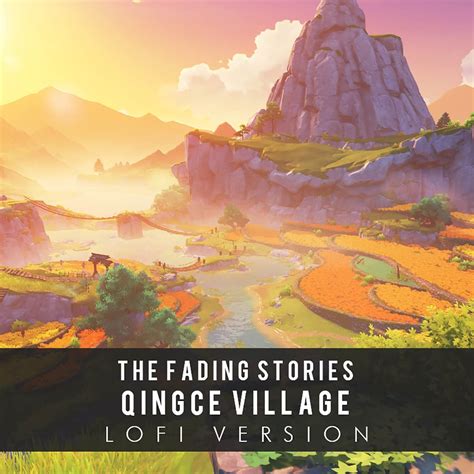 ‎Qingce Village - The Fading Stories (From "Genshin Impact") [Lofi Version] - Single by ...